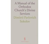 A Manual of the Orthodox Church's Divine Services