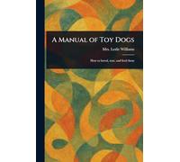 A Manual of Toy Dogs