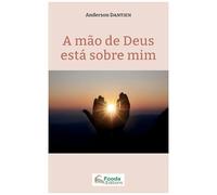 A Mão De Deus Està Sobre Mim