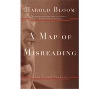 A Map of Misreading Harold Bloom (Auteur)