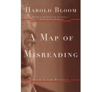 Harold Bloom A Map of Misreading (Poche)