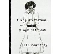 A Map of Virtue and Black Cat Lost by Erin Courtney Erin Courtney (Auteur)