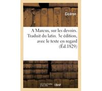A Marcus, sur les devoirs. Traduit du latin. 3e édition, avec le texte en regard