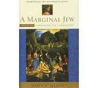 A Marginal Jew: Rethinking the Historical Jesus: Companions And Competitors