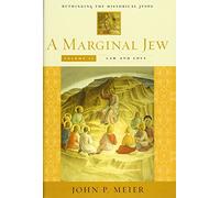 A Marginal Jew: Rethinking the Historical Jesus, Law and Love