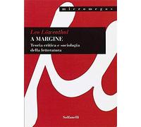 A Margine. Teoria Critica E Sociologica Della Letteratura