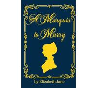 A Marquis to Marry: A Regency Romance Novella