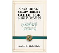 A MARRIAGE COMPATIBILITY GUIDE FOR MUSLIM WOMEN