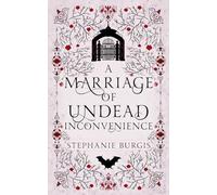 A Marriage of Undead Inconvenience: A Cozy-Spooky Historical Fantasy Rom-Com