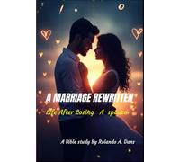A Marriage ReWritten: Life After Losing a Spouse: A Bible Study