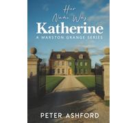 A Marston Grange Series: Her name was katherine