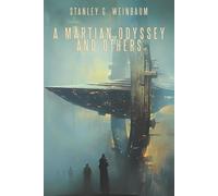 A Martian Odyssey and Others: Pygmalion’s Spectacles • Valley of Dreams • The Ideal • The Point of View • The Worlds of If