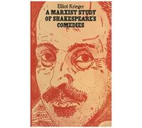 A Marxist Study Of Shakespeare's Comedies