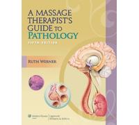 A Massage Therapist's Guide to Pathology, 5th Edition by Ruth Werner(2012-03-01)