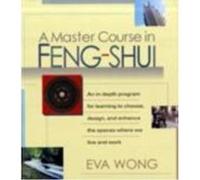 A Master Course in Feng Shui Eva Wong (Auteur)