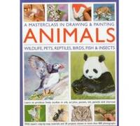 A Masterclass in Drawing and Painting Animals: Wildlife, Pets, Reptiles, Birds, Fish and Insects Truss, Jonathan, Hoggett, Sarah (Auteur)