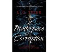 A Masterpiece Of Corruption (A John Grey Historical Mystery) (Paperback) L C Tyler, (Auteur)