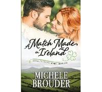 A Match Made In Ireland (Escape To Ireland, Book 1)