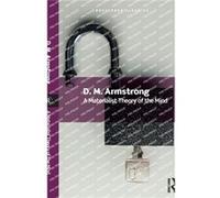 A Materialist Theory of the Mind by D. M. Armstrong D. M. Armstrong (Auteur)