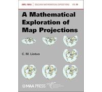 A Mathematical Exploration of Map Projections