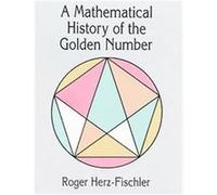 A Mathematical History of the Golden Number Roger Herz-Fischles (Auteur)