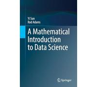 A Mathematical Introduction to Data Science