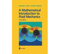 A Mathematical Introduction to Fluid Mechanics – Springer Verlag