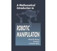 A Mathematical Introduction To Robotic Manipulation
