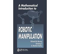 A Mathematical Introduction to Robotic Manipulation