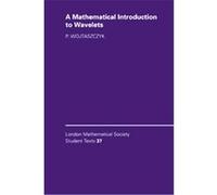 A Mathematical Introduction to Wavelets, London Mathematical Society Student Texts P. Wojtaszczyk (Auteur)