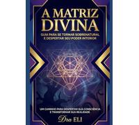 A MATRIZ DIVINA: Está pronto para se tornar sobrenatural? Vamos lá. A jornada começa aqui