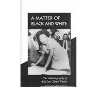 A Matter of Black and White Ada Lois Sipuel Fisher, Danney Goble (Auteur)