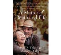 A Matter of Death and Life by Irvin D Yalom & Marilyn Yalom Irvin D Yalom Marilyn Yalom (Auteur)