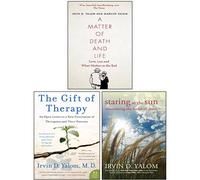 A Matter of Death and Life, The Gift of Therapy, Staring at the Sun Collection Set de 3 livres par Irvin Yalom