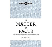 A Matter of Facts: The Value of Evidence in an Information Age