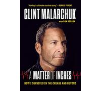 A Matter of Inches: How I Survived in the Crease and Beyond