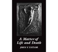 A Matter of Life and Death John V. Taylor (Auteur)