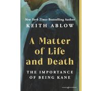 A Matter of Life and Death: The Importance of Being Kane