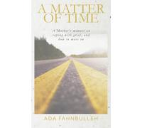 A Matter of Time: Living Beyond Loss - Navigating Grief and Finding a Way Forward