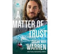 A Matter of Trust by Susan May Warren Susan May Warren (Auteur)