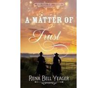 A Matter Of Trust Paperback Book By Rena Bell Yeager