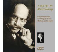 Tobias Matthay et ses élèves – A Matthay Miscellany : enregistrements rares et inédits – CD