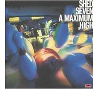 Shed Seven – A Maximum High