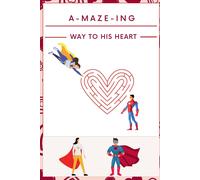 A-Maze-Ing Way To His Heart