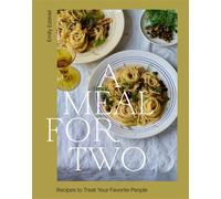 A Meal for Two Recipes to Treat Your Favorite People - Emily Ezekiel - Hardie Grant North America - ebook (ePub) - Livre