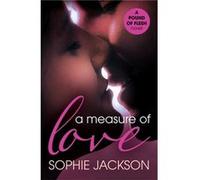A Measure Of Love: A Pound Of Flesh Book 3