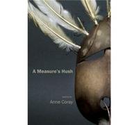 A Measures Hush by Anne Coray Anne Coray (Auteur)
