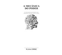 A MECÂNICA DO PODER: Os mecanismos psicológicos que Maquiavel entendeu antes de todos