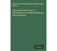 A Mechanical Text-Book; or, Introduction to the Study of Mechanics (Second Edition)