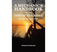 A Mechanic's Handbook To The God Of The Bible
